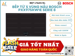 Bếp từ 5 vùng nấu Bosch PXX975KW1E Seri 8 bảng điều khiển TFT - Made in Spain 
