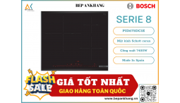 Bếp từ 3 vùng nấu Bosch PID675DC1E Serie 8 - Made in Spain